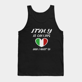 italy is calling and i must go Tank Top